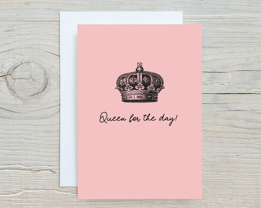 Mothers Day Card | Queen For The Day | Cute Card