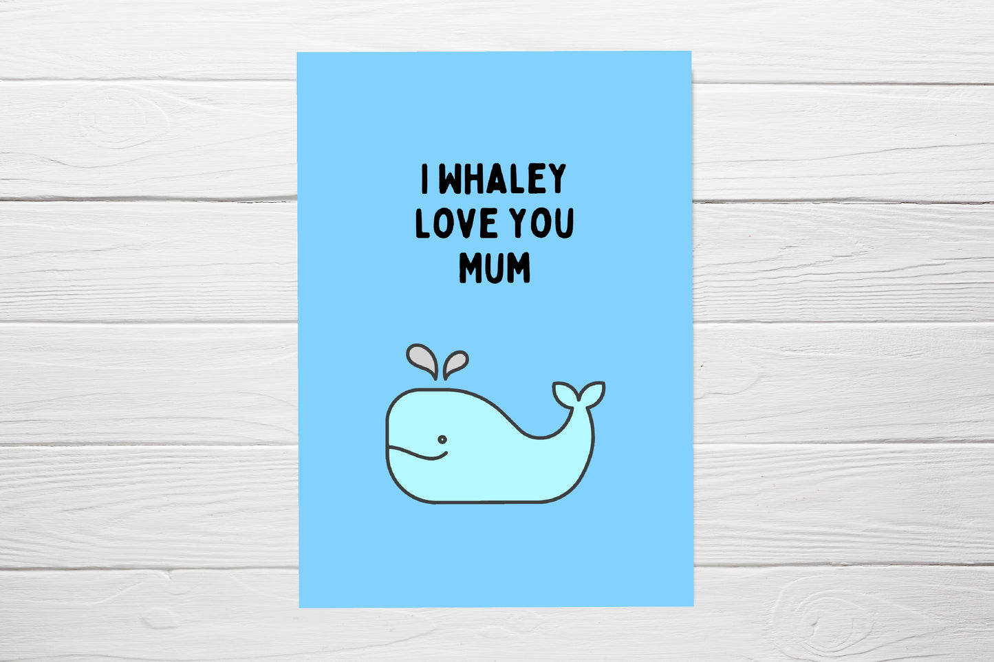 Mothers Day Card | Birthday Card | I Whaley Love You Mum | Mum Card | I Love You Mum Card