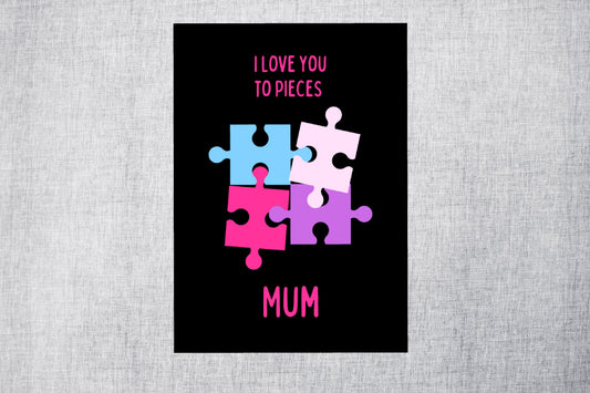 Mothers Day Card | I Love You To Pieces | Cute Card