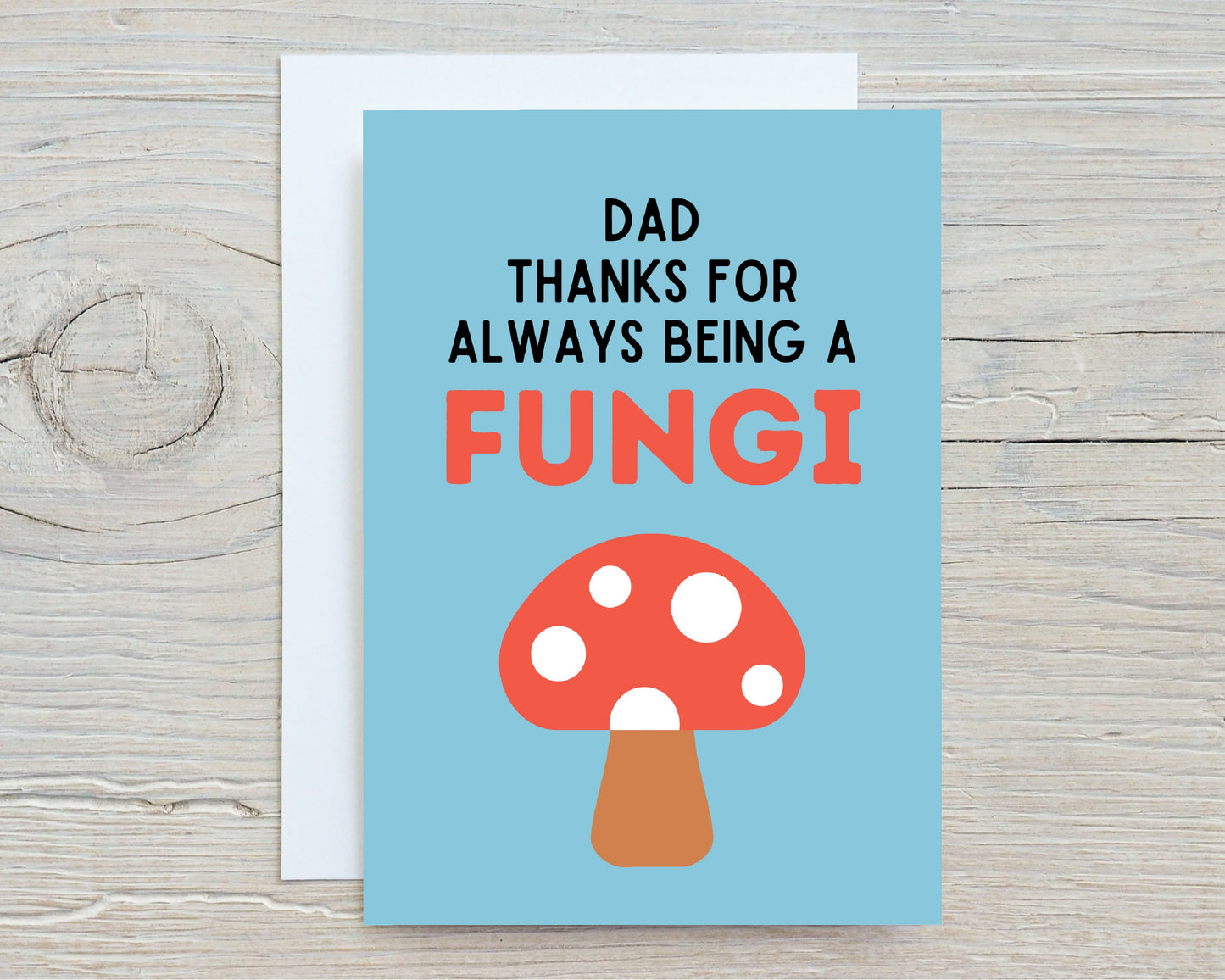 Fathers Day Card | Dad, Thanks For Always Being A FUNGI | Birthday Card | Funny Card