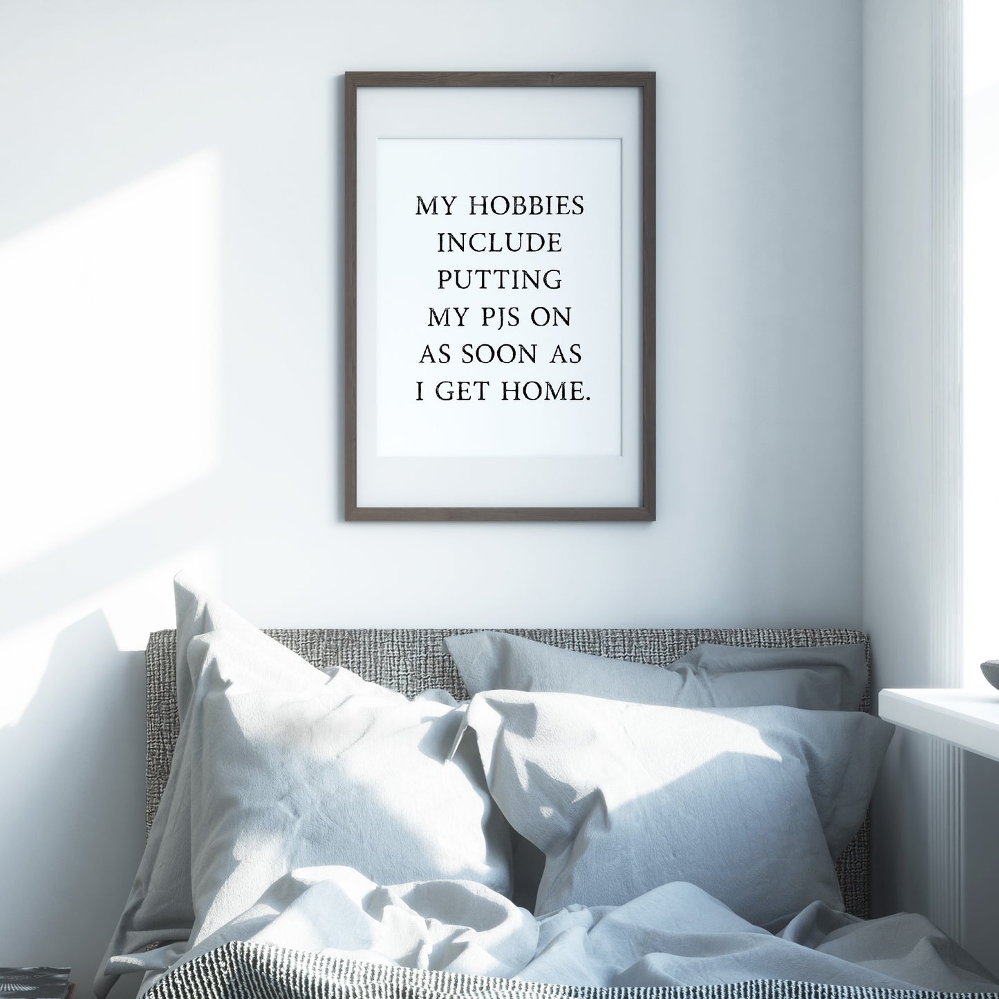 Quote Print | My Hobbies Include Putting My Pjs On | Bedroom Print