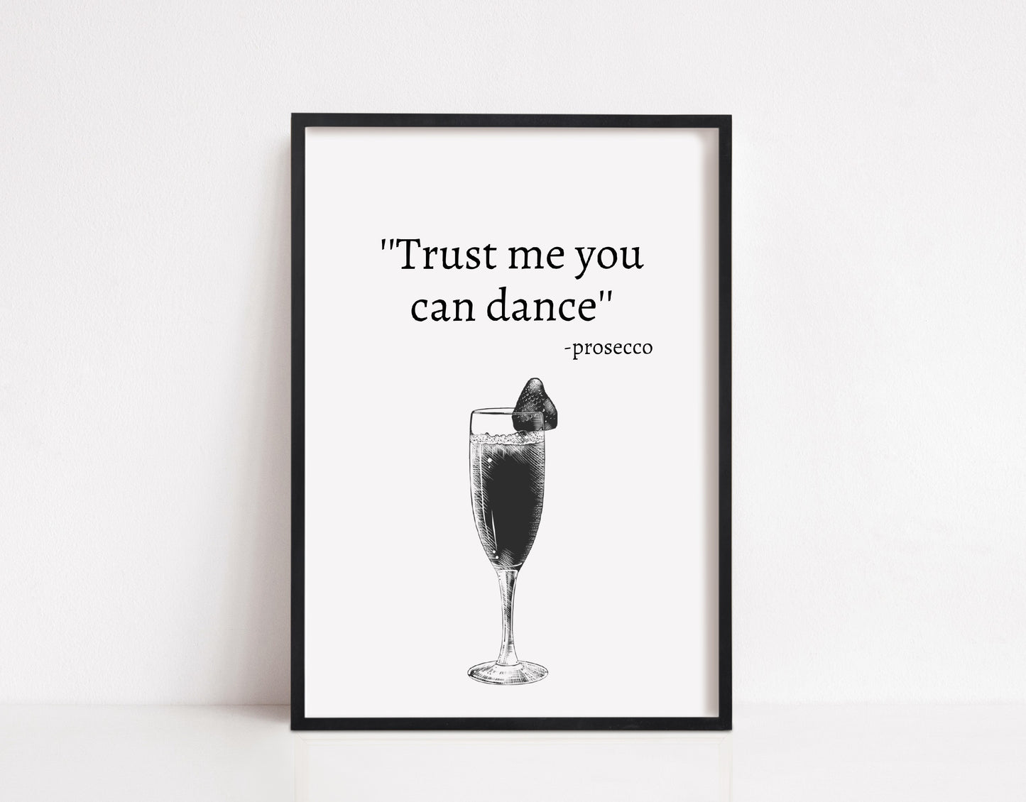 Kitchen Print | Trust Me You Can Dance - Prosecco | Quote Print | Funny Print