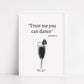 Kitchen Print | Trust Me You Can Dance - Prosecco | Quote Print | Funny Print