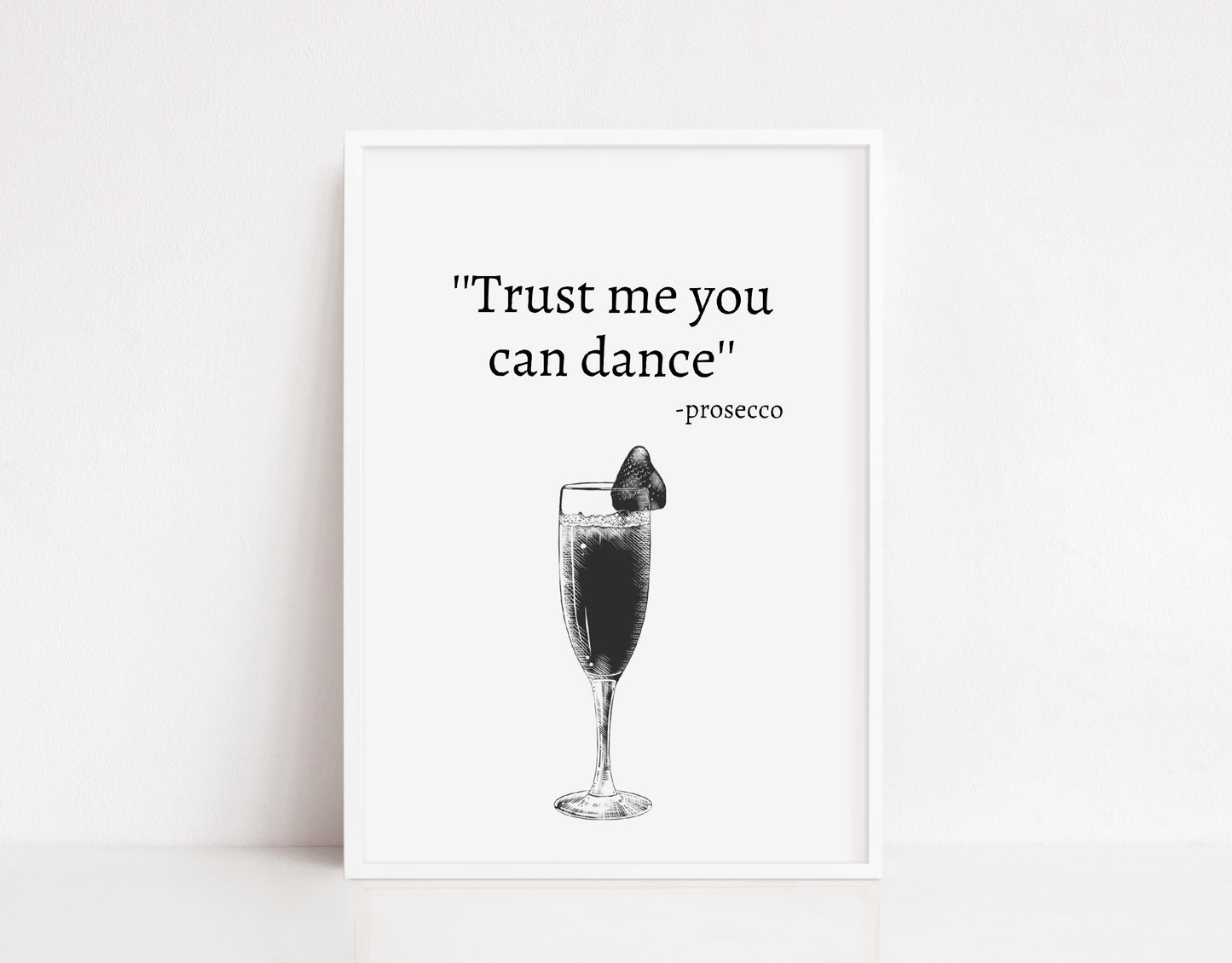 Kitchen Print | Trust Me You Can Dance - Prosecco | Quote Print | Funny Print