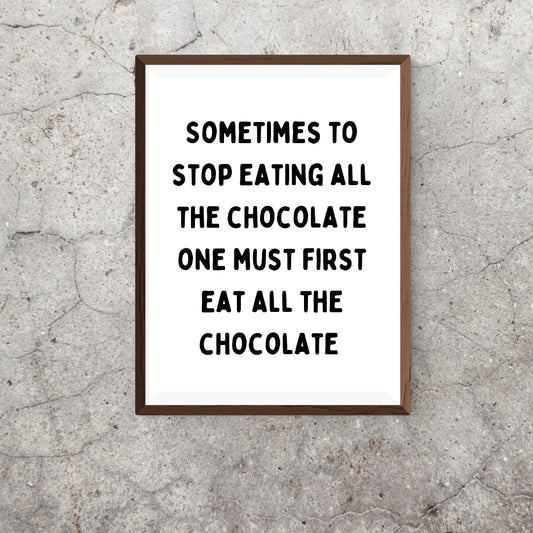 Kitchen Print | Eat All The Chocolate | Quote Print