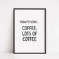 Kitchen Print | Today's Vibe, Coffee, Lots Of Coffee | Quote Print | Coffee Print
