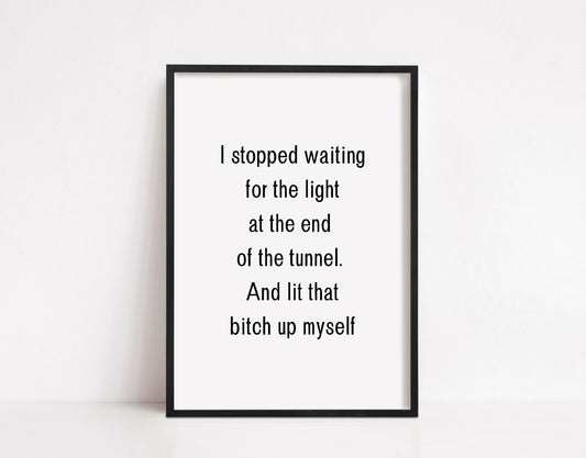 Quote Print | Light At The End Of The Tunnel | Funny Print