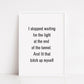 Quote Print | Light At The End Of The Tunnel | Funny Print