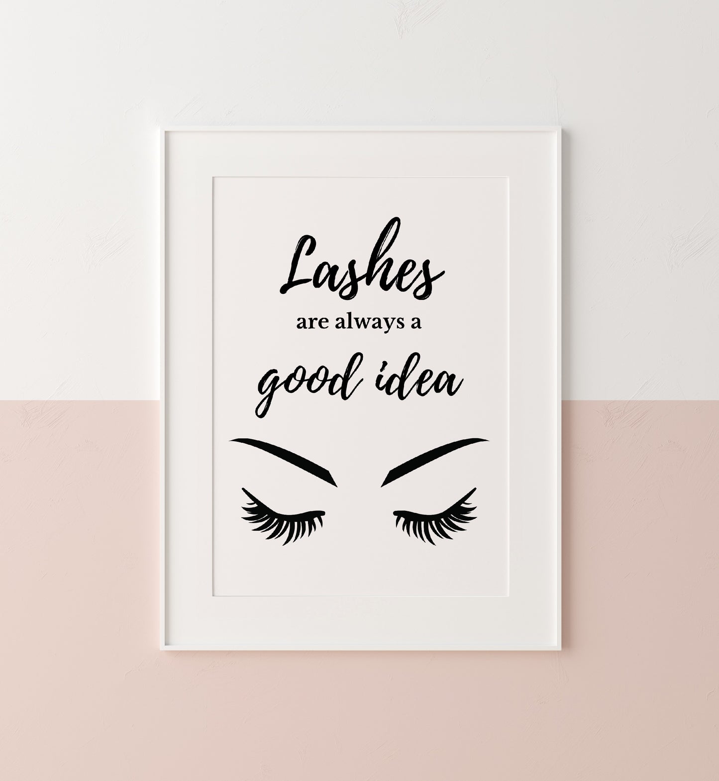 Salon Print | Lashes Are Always A Good Idea | Makeup Print | Eyelash Quote Print