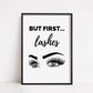 Quote Print | But First... Lashes | Makeup Print | Eyelash Print | Lashes Print | Salon Print
