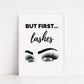 Quote Print | But First... Lashes | Makeup Print | Eyelash Print | Lashes Print | Salon Print