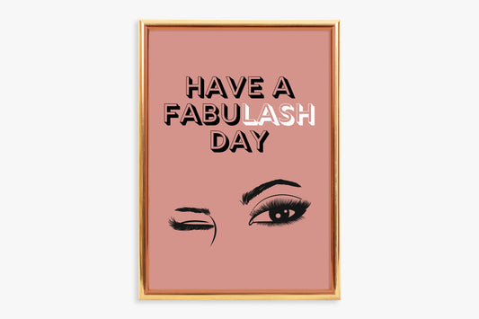 Quote Print | Have A FabuLASH Day | Makeup Print | Salon Print | Eyelash Print