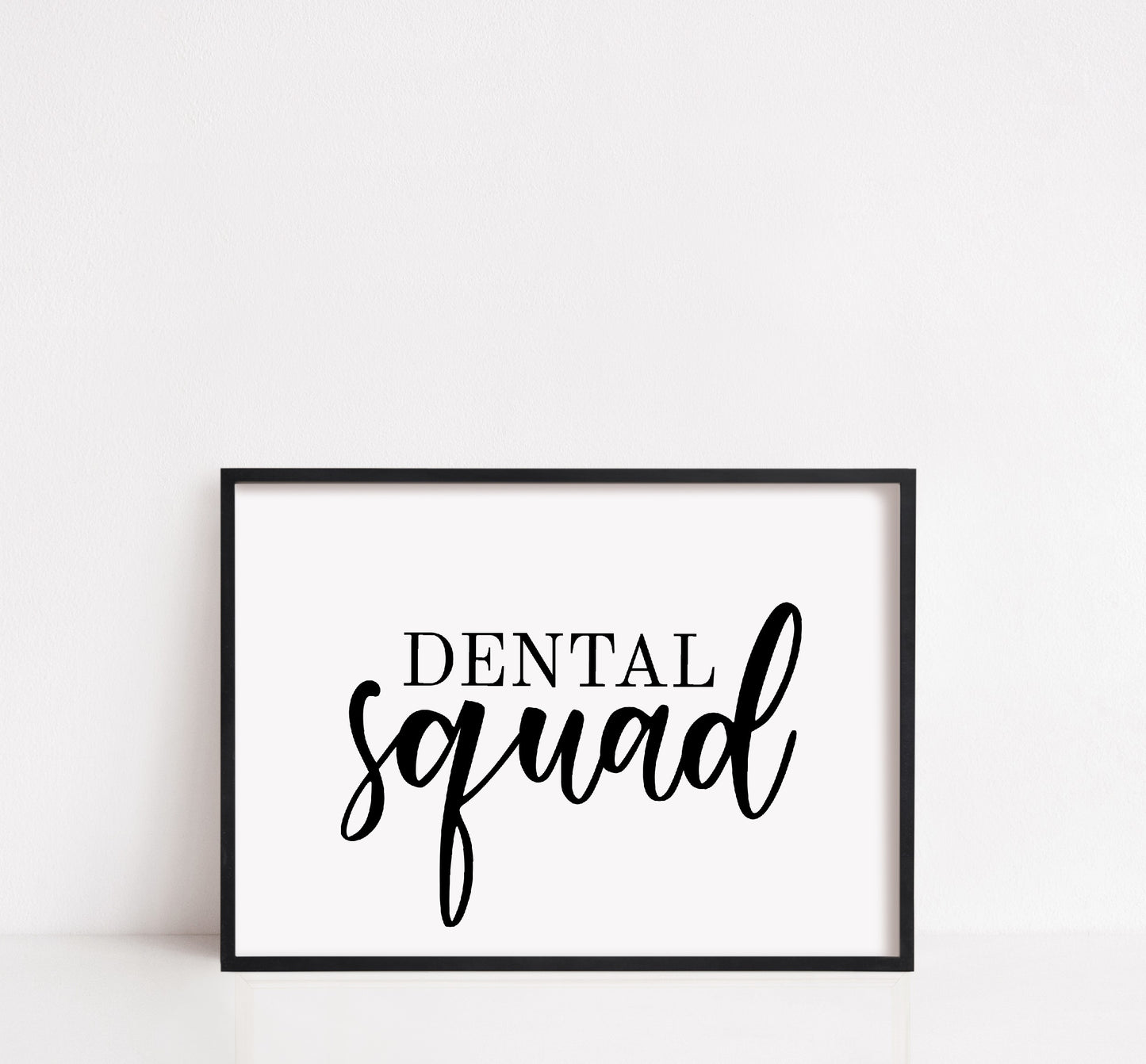 Quote Print | Dental Squad | Career Print