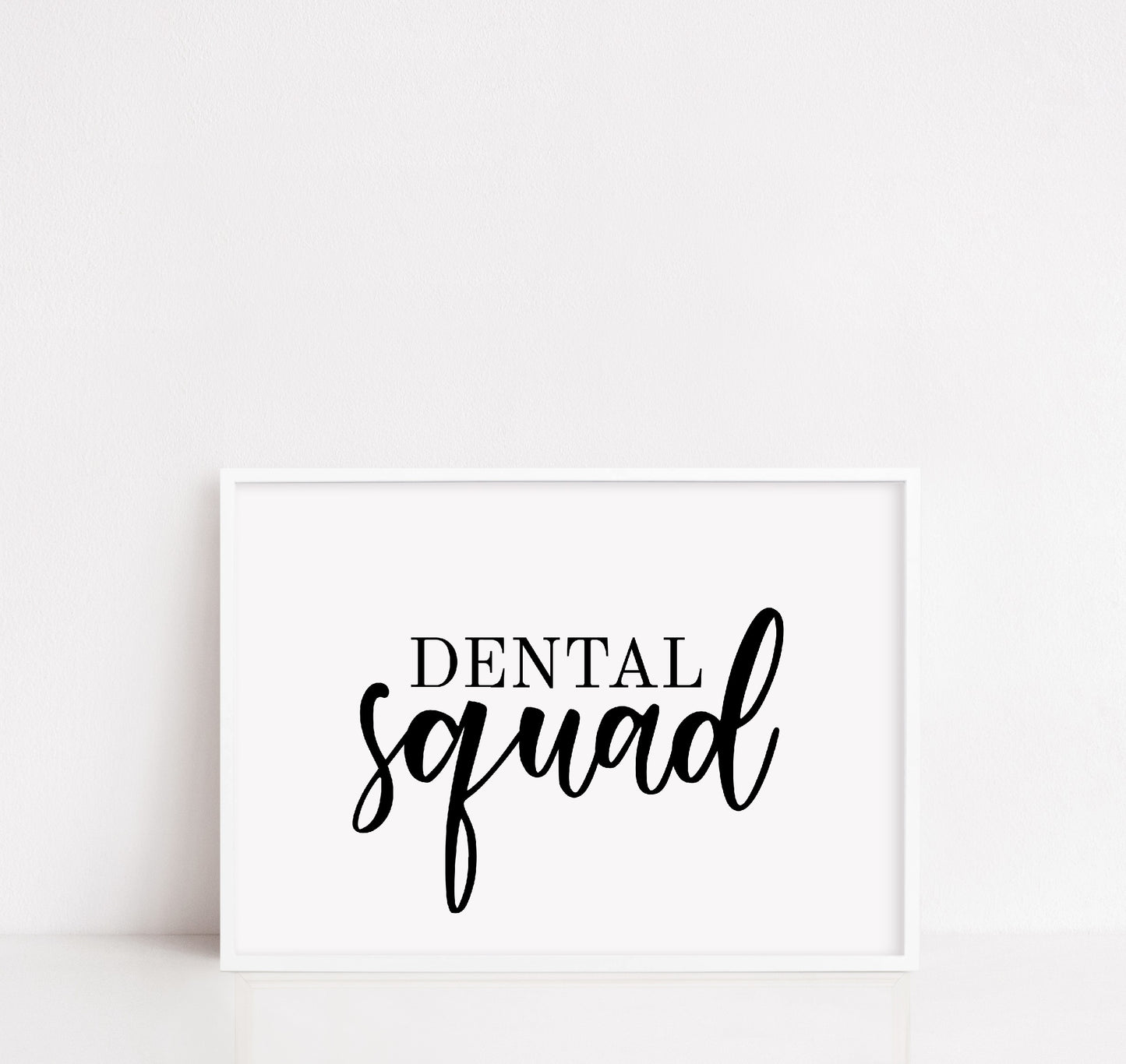 Quote Print | Dental Squad | Career Print
