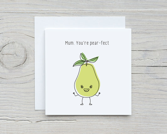 Mothers Day Card | Mum You're Pear-fect | Mum Appreciation Card | Positive Mum Card