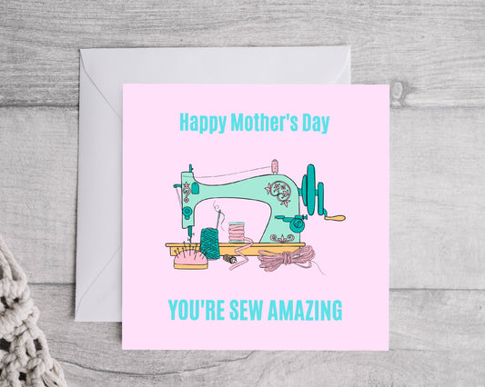 Mothers Day Card | You're Sew Amazing | Cute Mothers Day Card
