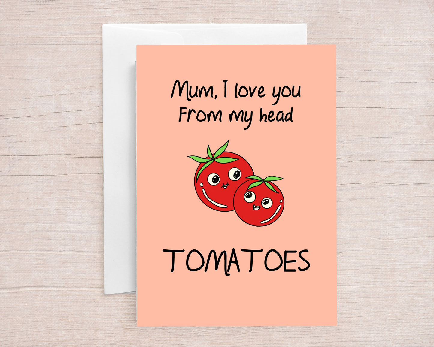 Mothers Day Card | I Love You From My Head Tomatoes | Cute Card | Joke Card | Funny Card
