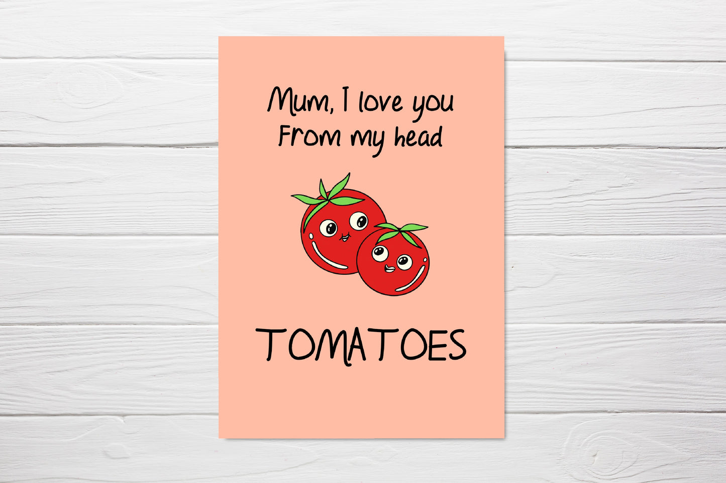 Mothers Day Card | I Love You From My Head Tomatoes | Cute Card | Joke Card | Funny Card