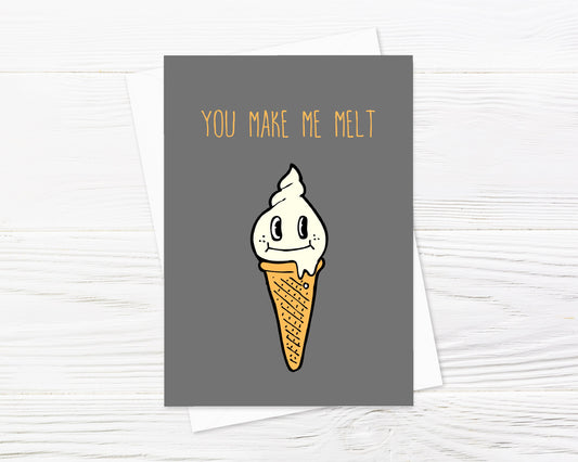 Valentines Card | You Make Me Melt | Funny Card