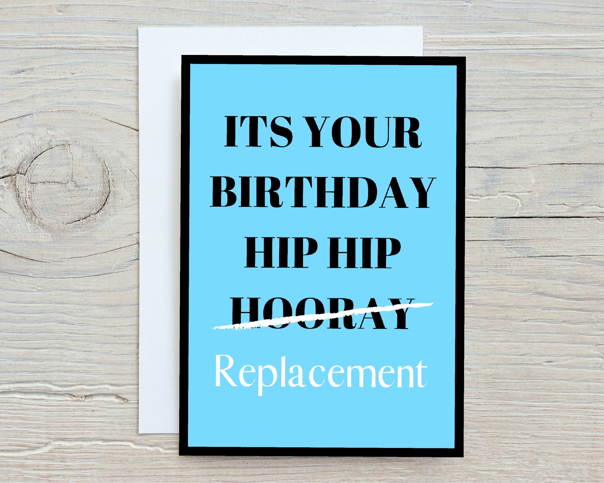 Birthday Card | It's Your Birthday | Hip Hip Replacement | Funny Card | Joke Card - Dinky Designs