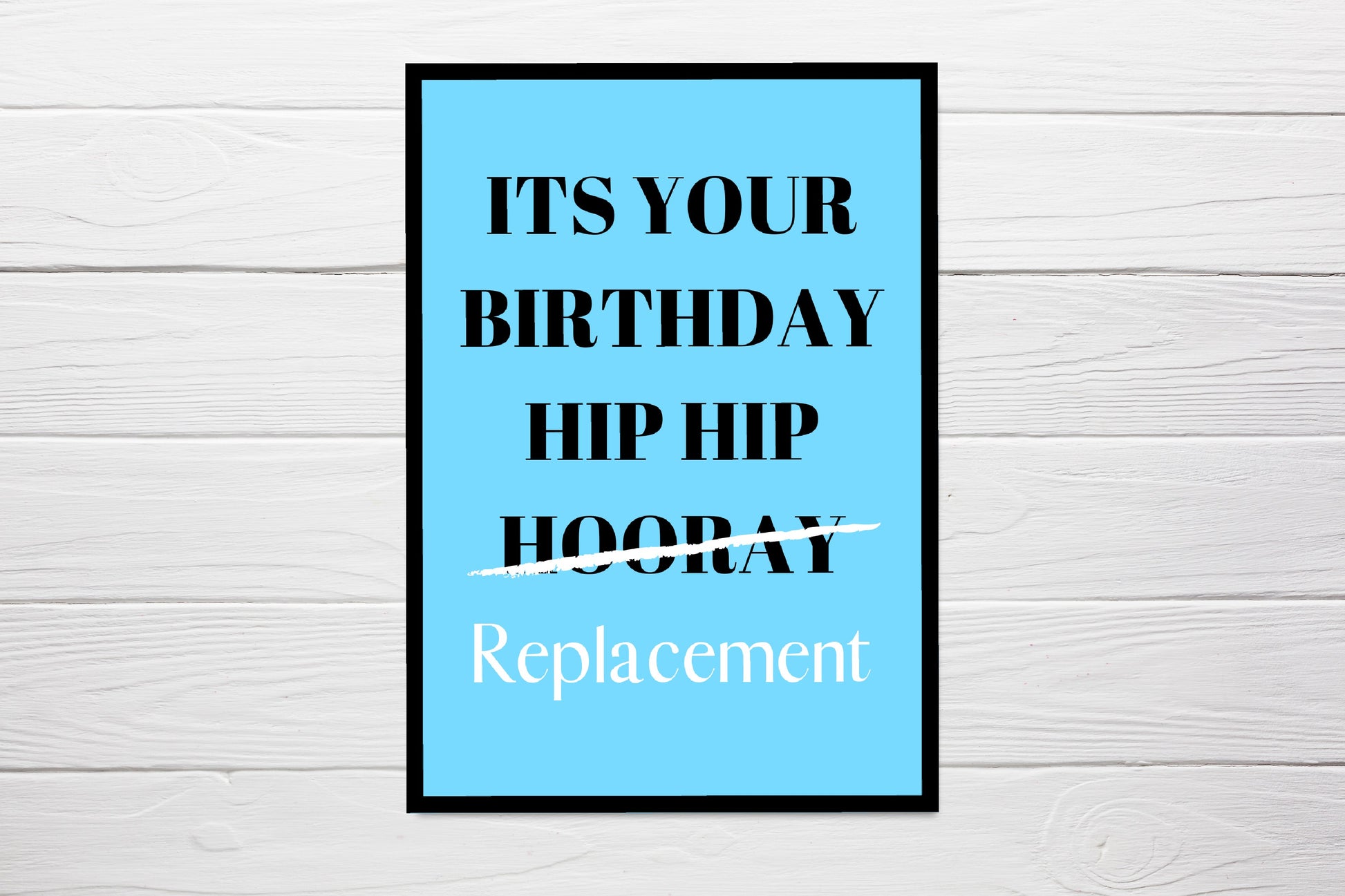 Birthday Card | It's Your Birthday | Hip Hip Replacement | Funny Card | Joke Card - Dinky Designs