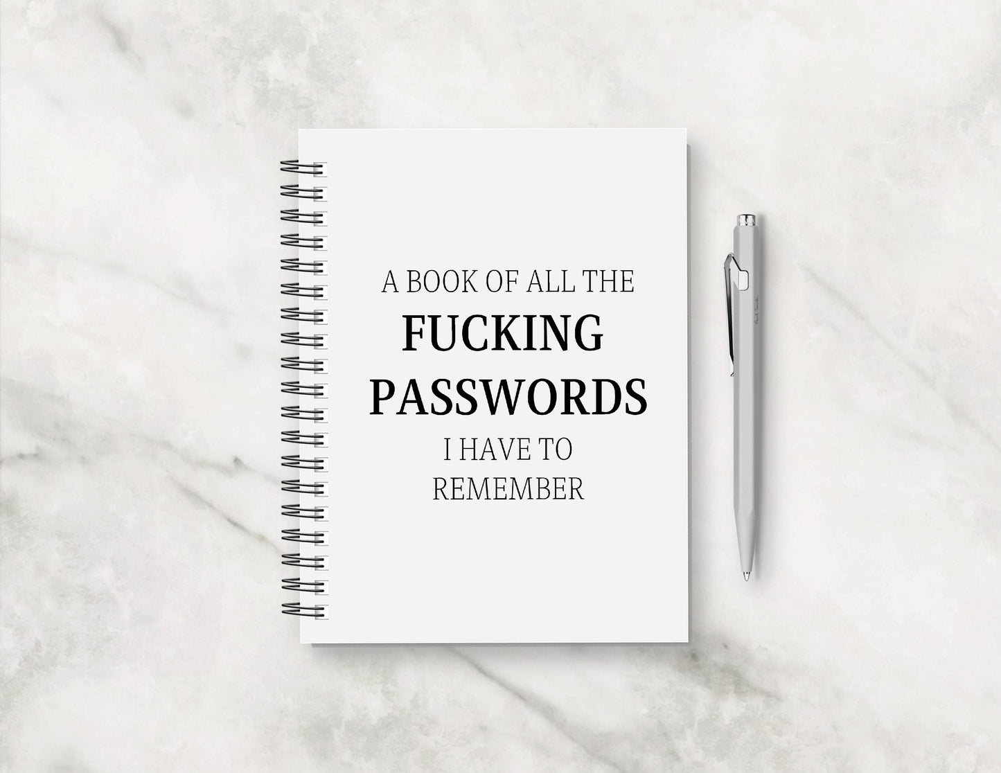 Funny Notebook | A Book Of All The Fucking Passwords I Have To Remember | Notebook Gift