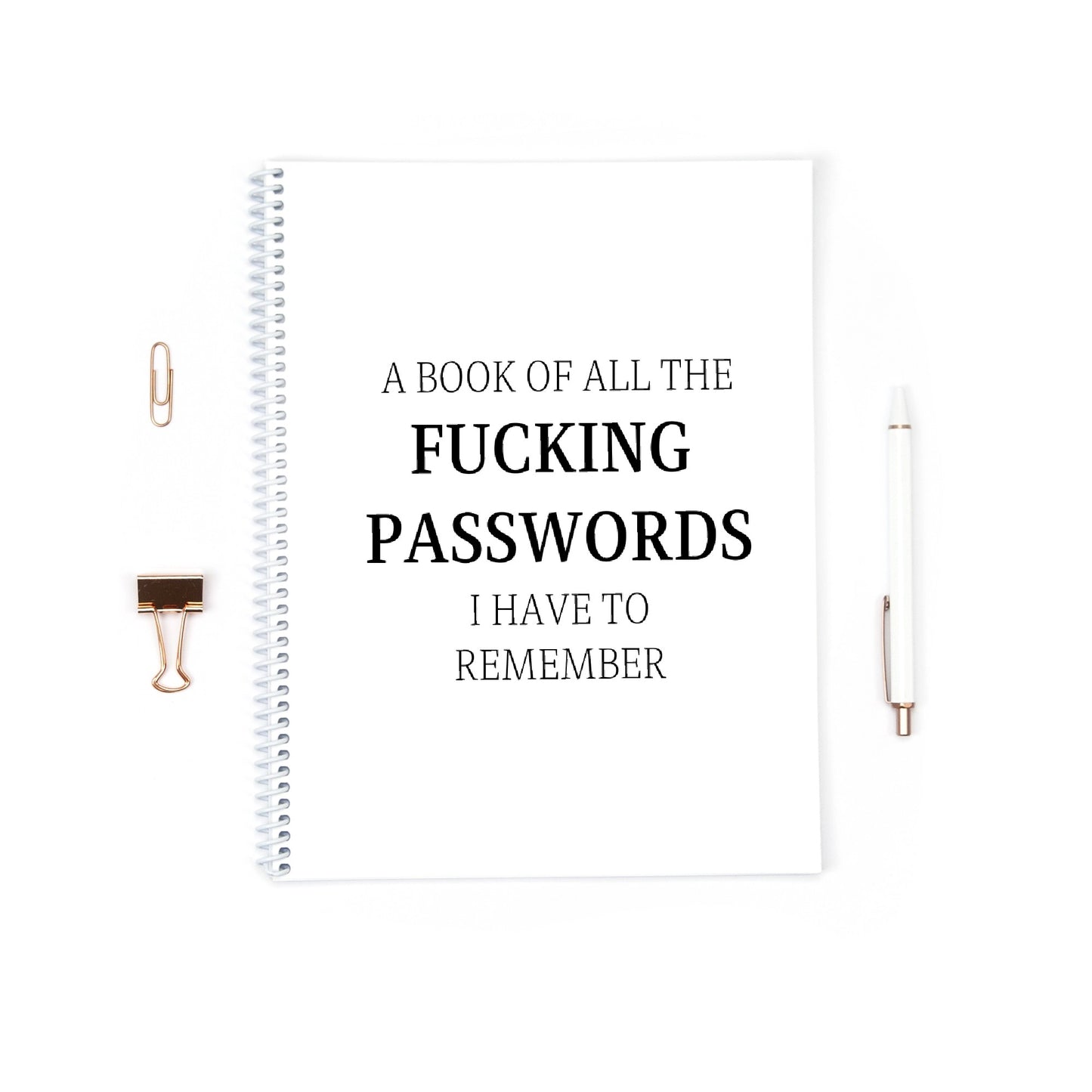 Funny Notebook | A Book Of All The Fucking Passwords I Have To Remember | Notebook Gift