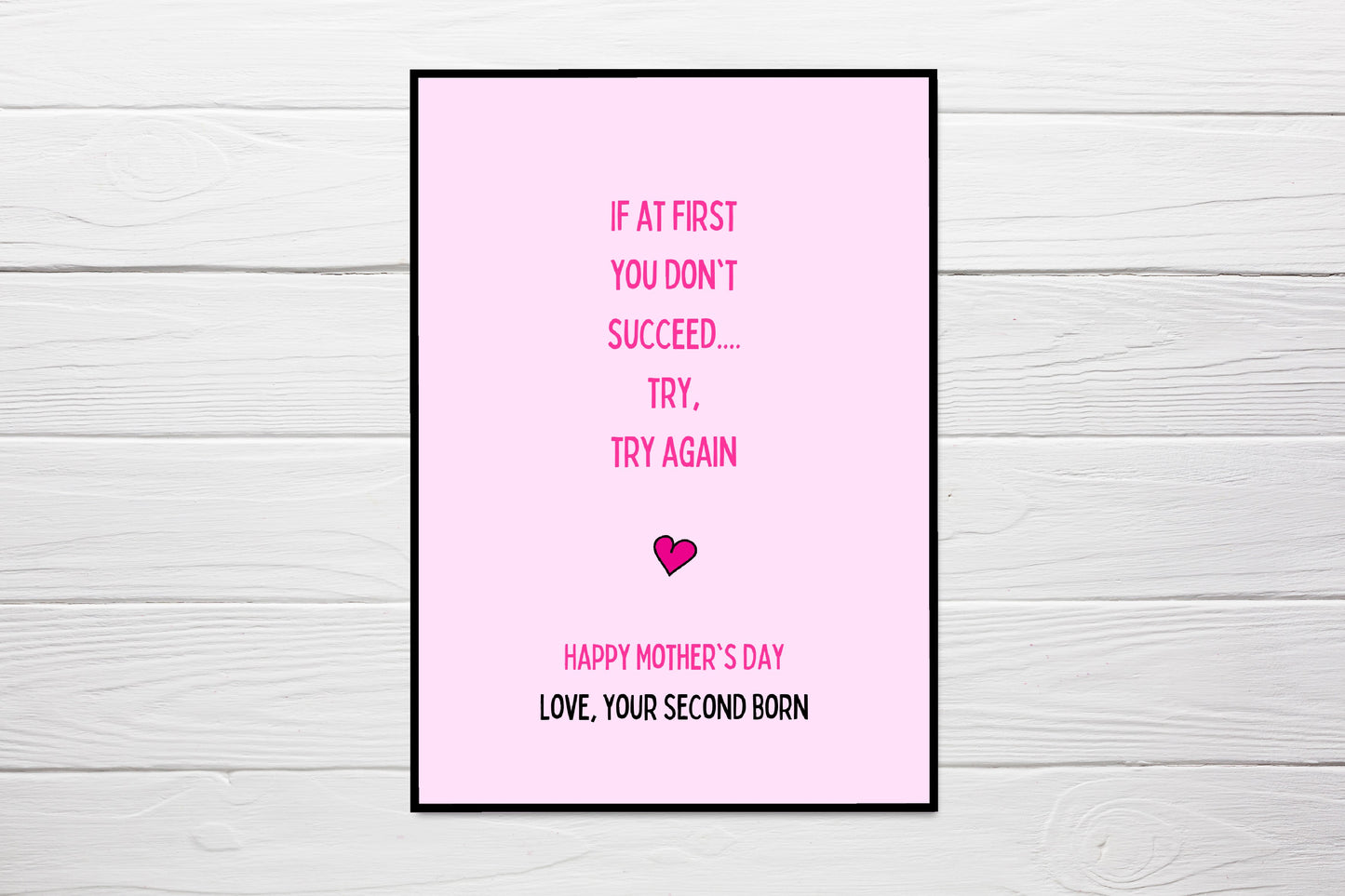 Mothers Day Card | Try, Try Try Again | Funny Card | Joke Card