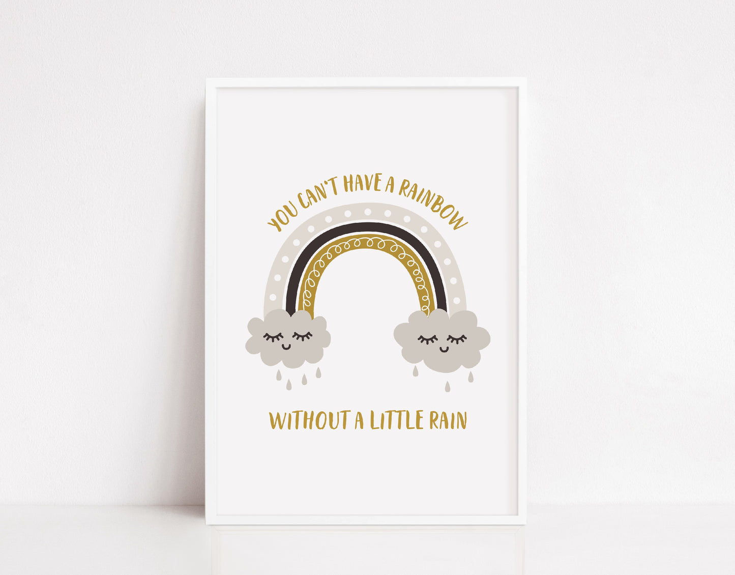 Quote Print | You Can't Have A Rainbow, Without A Little Rain | Positive Print