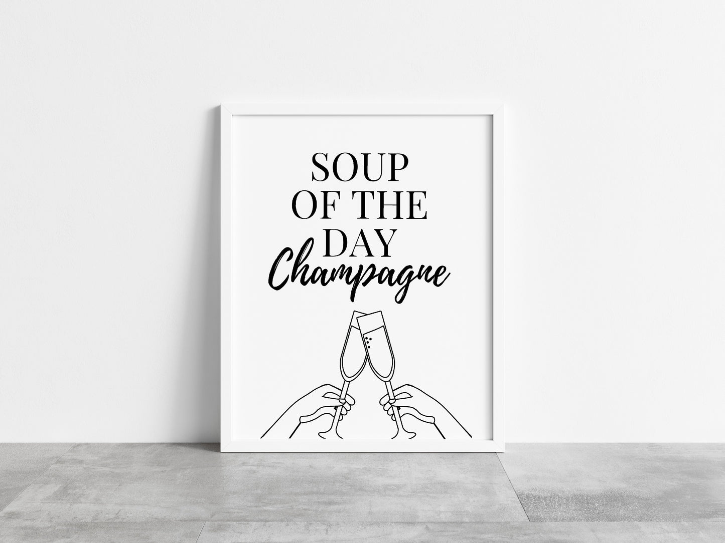 Kitchen Print | Soup Of The Day - Champagne | House Prints | Wall Art | Quote Print