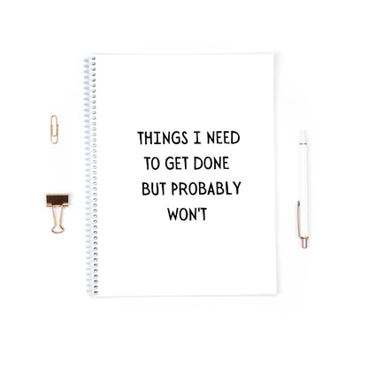 Funny Notebook | Things I Need To Get Done, But Probably Won't | Quote Notebook