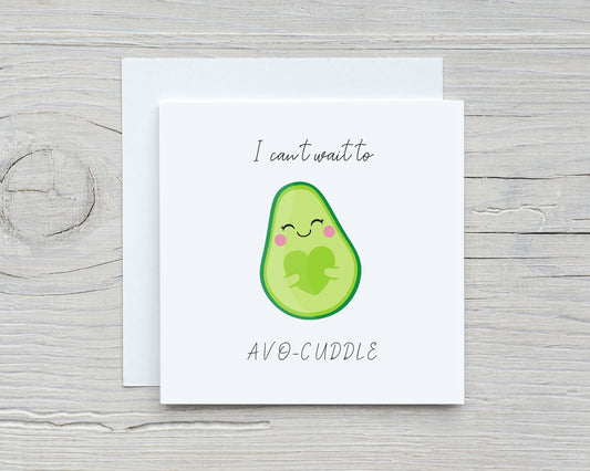 Thinking Of You Card | Can't Wait To Avo-Cuddle | Funny Card