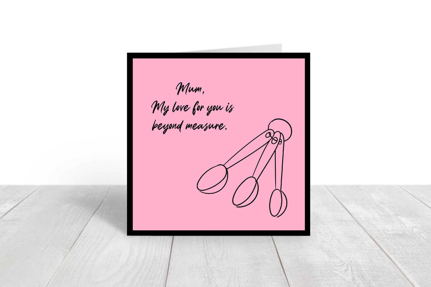 Mothers Day Card | Mum My Love For You Is Beyond Measure | Cute Card