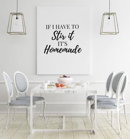 Kitchen Print | If I Have To Stir It, It's Homemade | Quote Print | House Print | Home Print | Funny Print