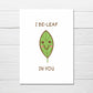 Thoughtful Card | I Be-Leaf In You - Believe In You Card | Exams Card | Graduation Card | New Job Card | Good Luck Card