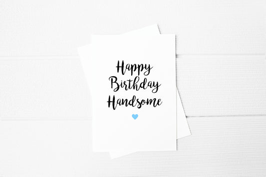 Birthday Card | Happy Birthday Handsome | Card For Him