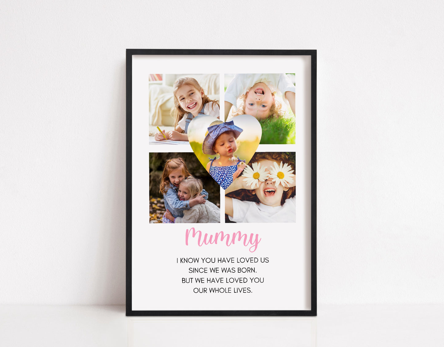 Personalised Mummy Print | Mummy, We Have Loved You Our Whole Lives | Mummy Gift | Mothers Day Gift