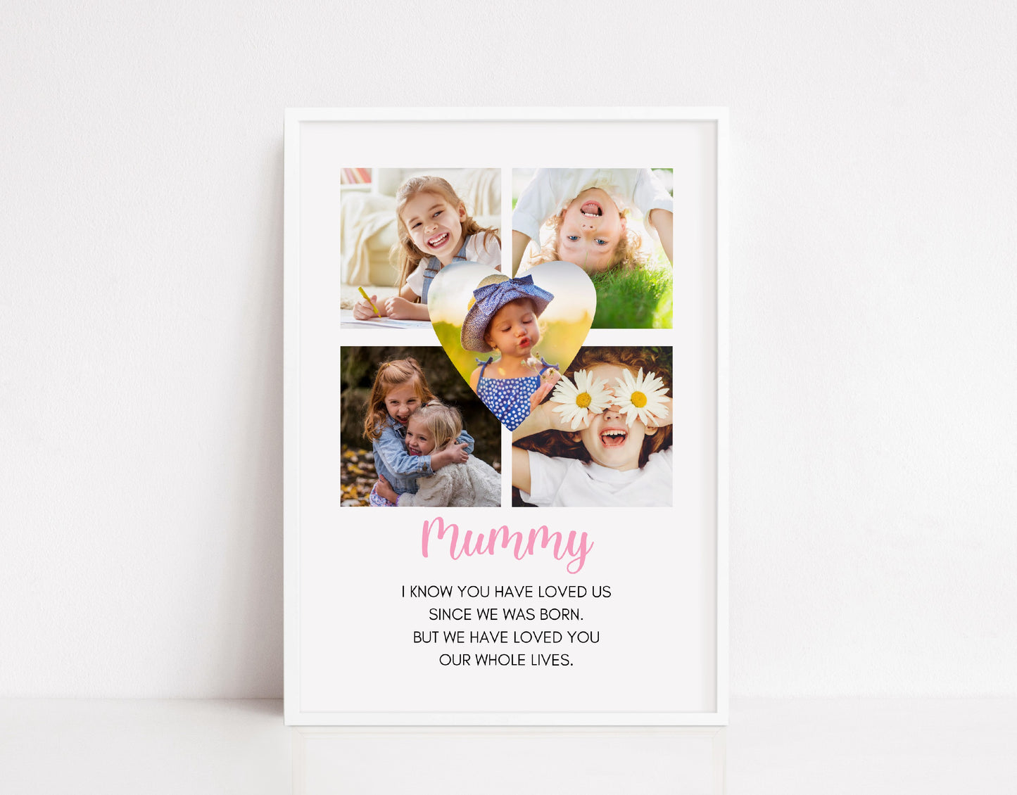 Personalised Mummy Print | Mummy, We Have Loved You Our Whole Lives | Mummy Gift | Mothers Day Gift