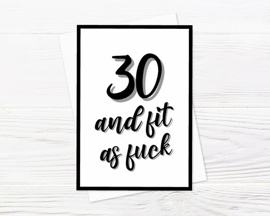 Birthday Card | 30 And Fit As Fuck | Thirty Card