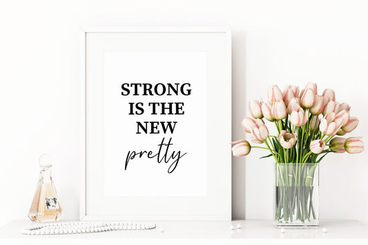 Quote Print | Strong Is the New Pretty | Positive Print | Cute Print