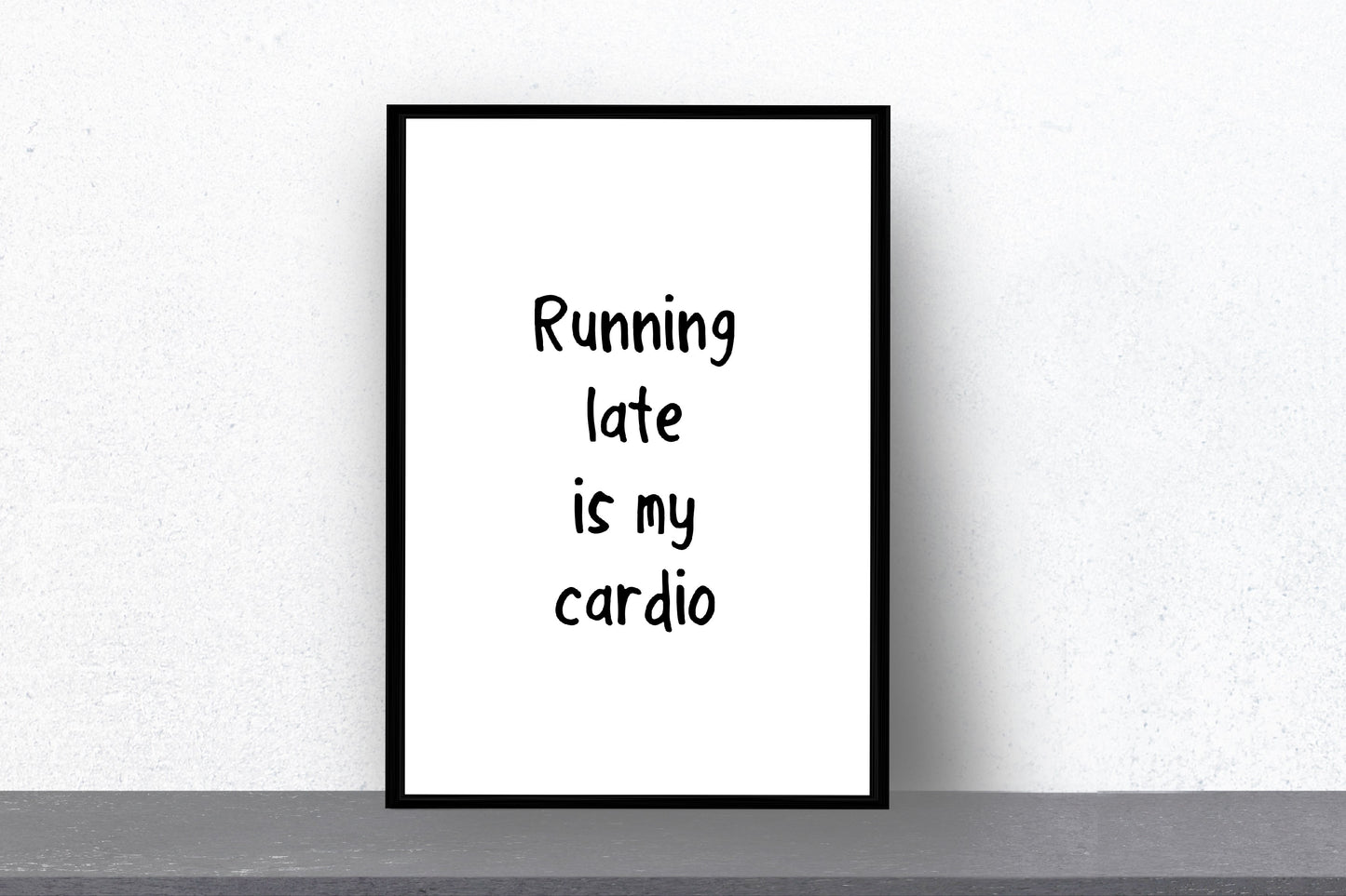 Quote Print | Running Late Is My Cardio | Fitness Print | Gym Print