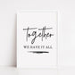 Quote Print | Together We Have It All | Family Print