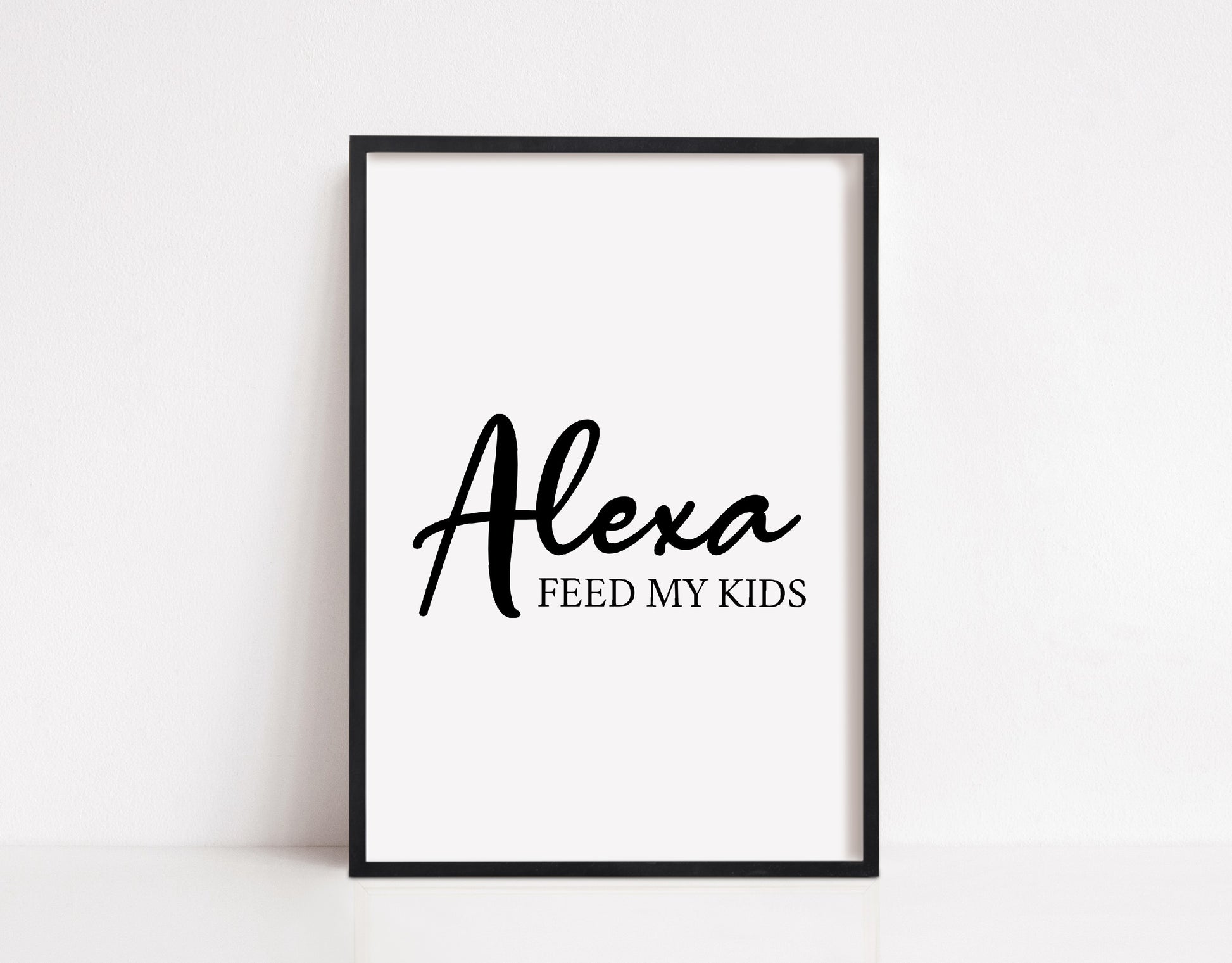 Kitchen Print | Alexa, Feed My Kids | Quote Print | House Print | Home Print | Funny Print - Dinky Designs