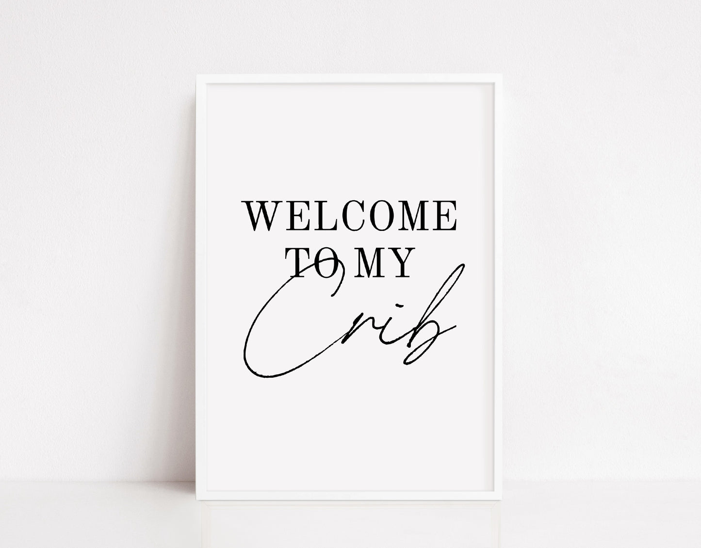 Home Print | Welcome To My Crib | Quote Print - Dinky Designs