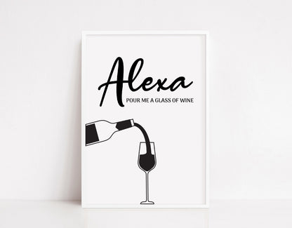 Kitchen Print | Alexa, Pour Me A Glass Of Wine | Home Print | House Print | Home Decor | Funny Print