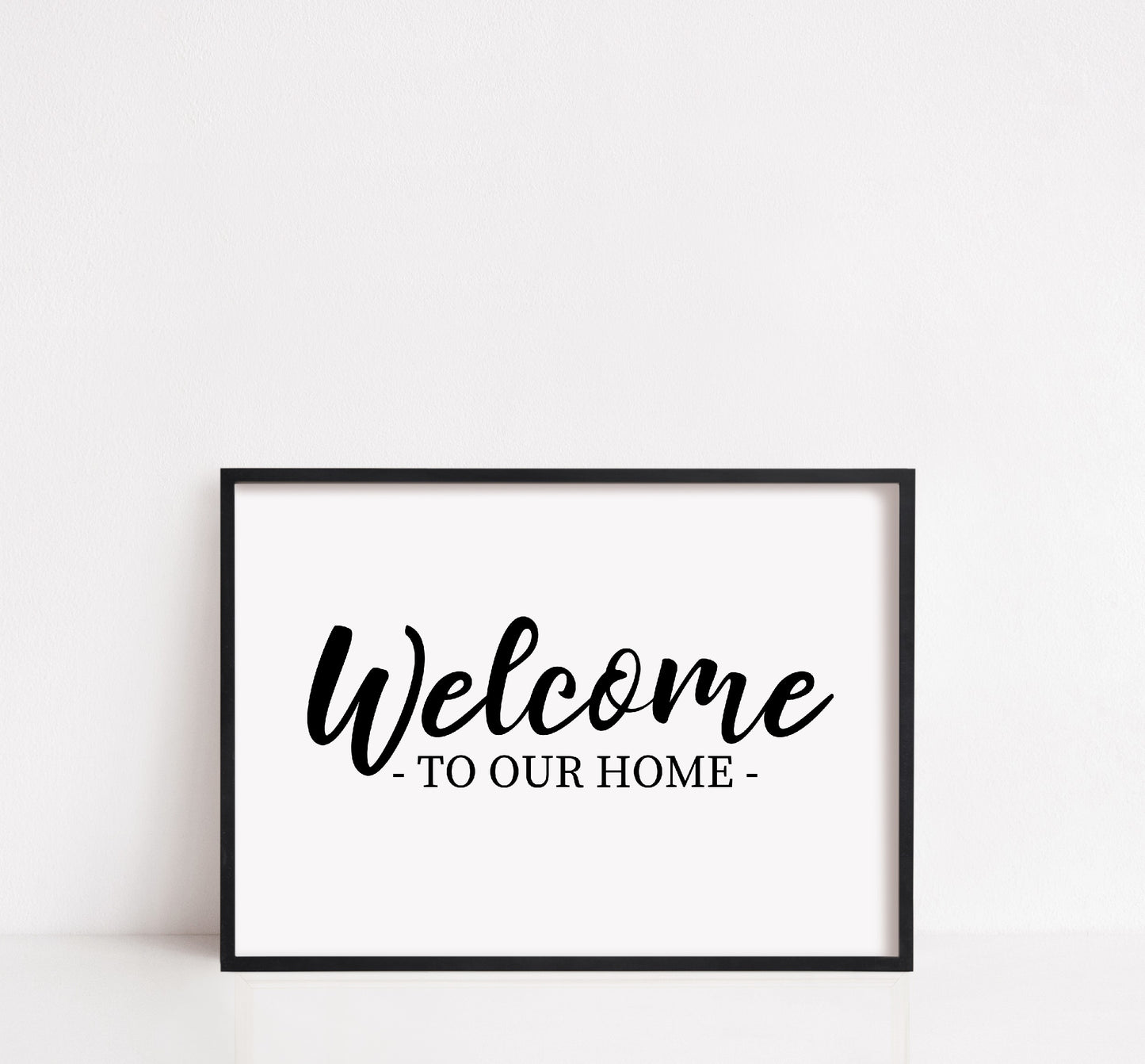 Home Print | Welcome To Our Home | Quote Print | House Gift - Dinky Designs