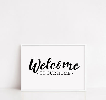 Home Print | Welcome To Our Home | Quote Print | House Gift - Dinky Designs