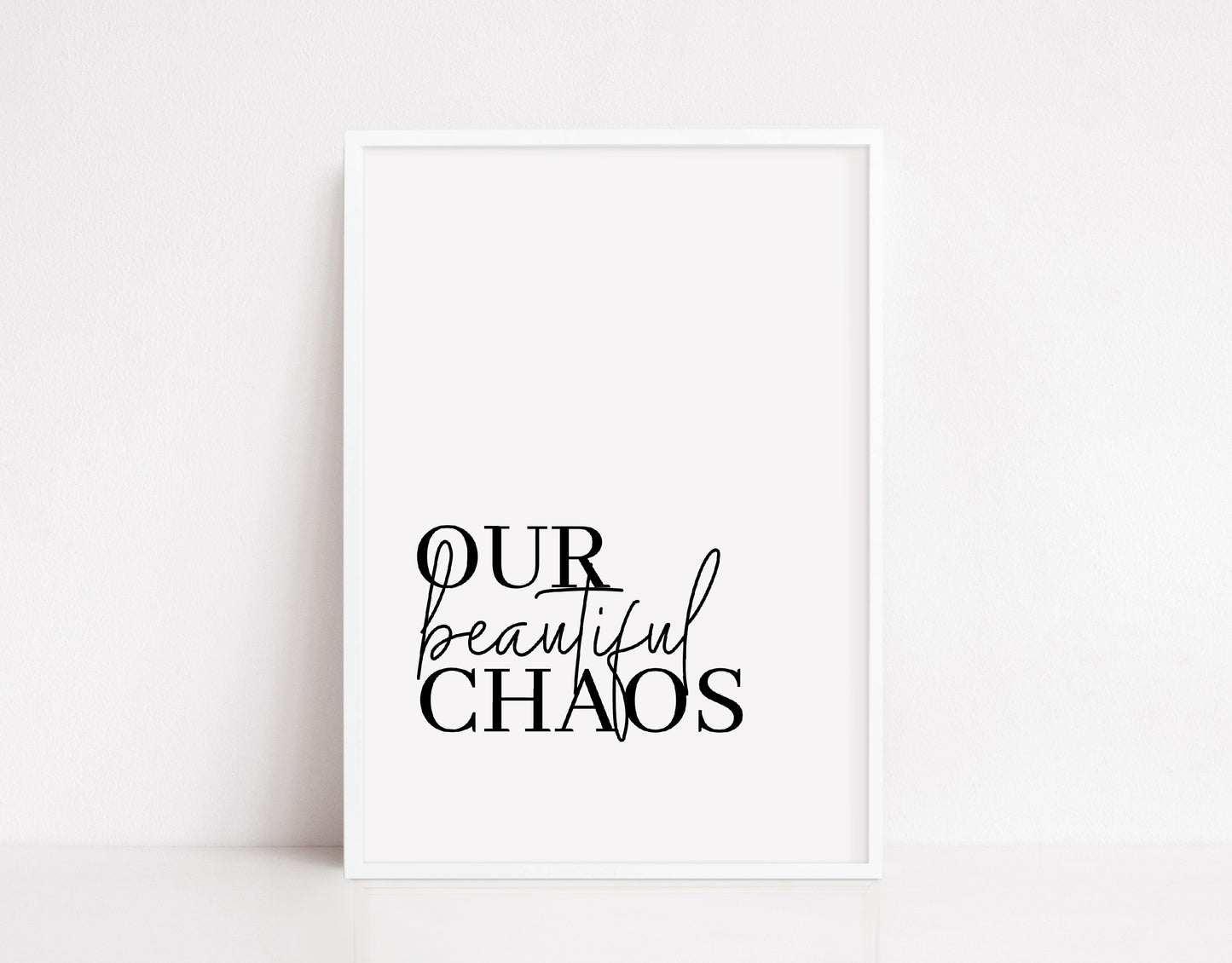 Home Print | Our Beautiful Chaos | House Prints | Wall Art | Quote Print