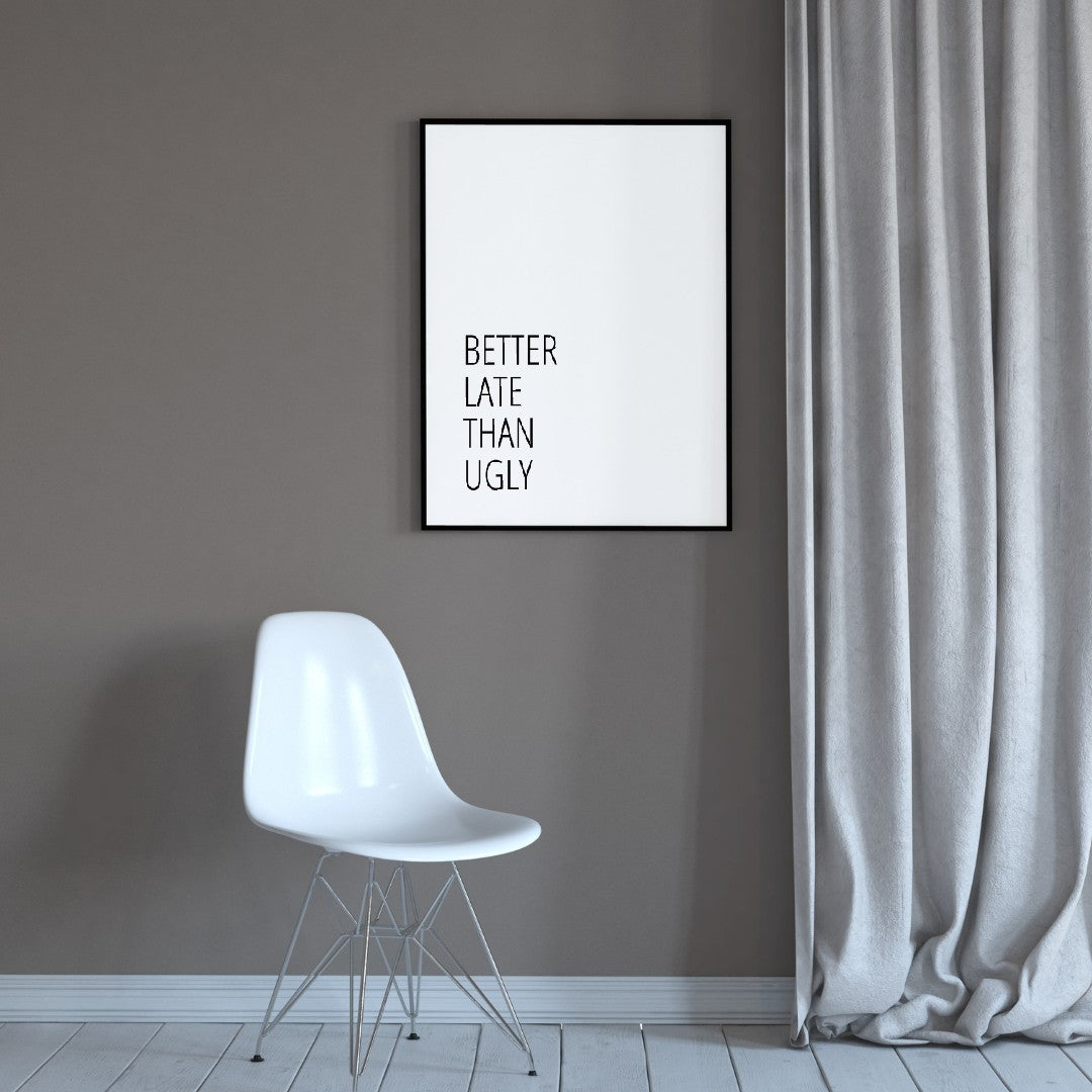 Quote Print | Better Late Than Ugly | Funny Print - Dinky Designs