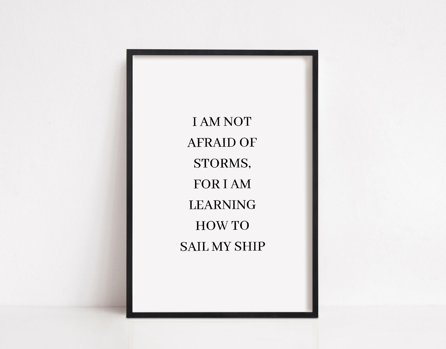 Quote Print | I Am Not Afraid Of Storms | Positive Print | Motivational Print | Inspirational Print
